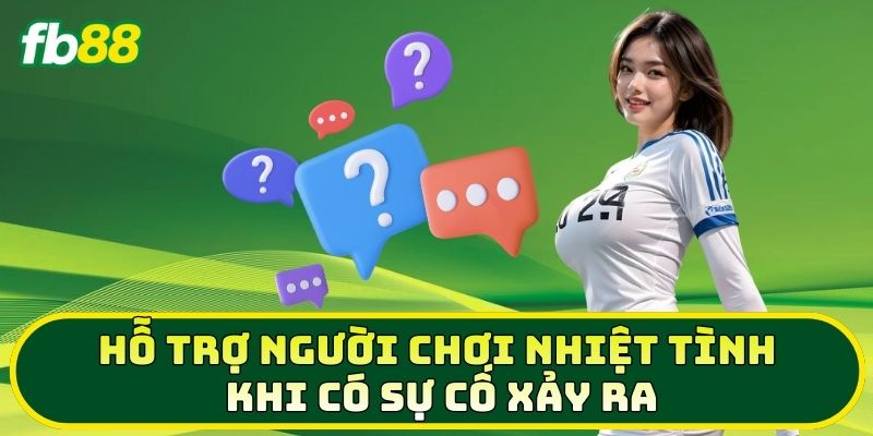 Trang Chủ 9 Hỗ trợ người chơi nhiệt tình khi có sự cố xảy ra