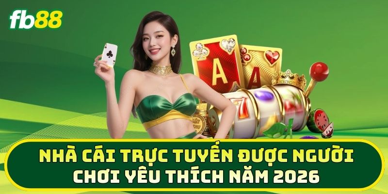 Trang Chủ 2 Nhà cái trực tuyến được người chơi yêu thích năm 2026
