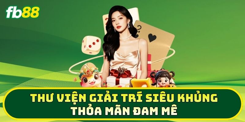 Trang Chủ 4 Thư viện giải trí siêu khủng thỏa mãn đam mê